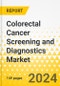 Colorectal Cancer Screening and Diagnostics Market - A Global and Regional Analysis: Focus on Type, End User, Region, and Competitive Landscape, Pricing Analysis, Testing Volume - Analysis and Forecast, 2023-2033 - Product Image