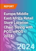 Europe/Middle East/Africa Retail Store Location Chain Sizing with POS/mPOS - 2024- Product Image