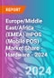 Europe/Middle East/Africa (EMEA) mPOS (Mobile POS) Market Share - Hardware - 2024 - Product Image
