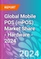 Global Mobile POS (mPOS) Market Share - Hardware - 2024 - Product Thumbnail Image