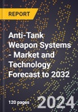 Anti-Tank Weapon Systems - Market and Technology Forecast to 2032- Product Image