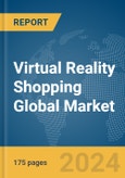 Virtual Reality Shopping Global Market Report 2024- Product Image