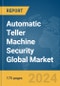 Automatic Teller Machine (ATM) Security Global Market Report 2024 - Product Thumbnail Image