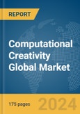 Computational Creativity Global Market Report 2024- Product Image