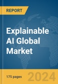 Explainable AI Global Market Report 2024- Product Image