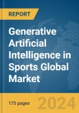 Generative Artificial Intelligence (AI) in Sports Global Market Report 2024- Product Image