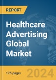 Healthcare Advertising Global Market Report 2024- Product Image