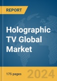 Holographic TV Global Market Report 2024- Product Image