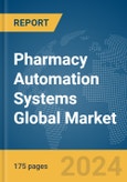 Pharmacy Automation Systems Global Market Report 2024- Product Image