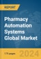 Pharmacy Automation Systems Global Market Report 2024 - Product Image