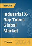 Industrial X-Ray Tubes Global Market Report 2024- Product Image