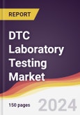 DTC Laboratory Testing Market Report: Trends, Forecast and Competitive Analysis to 2030- Product Image
