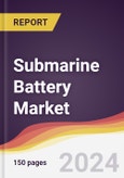 Submarine Battery Market Report: Trends, Forecast and Competitive Analysis to 2030- Product Image