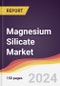 Magnesium Silicate Market Report: Trends, Forecast and Competitive Analysis to 2030 - Product Thumbnail Image