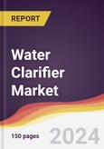 Water Clarifier Market Report: Trends, Forecast and Competitive Analysis to 2030- Product Image