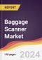 Baggage Scanner Market Report: Trends, Forecast and Competitive Analysis to 2030 - Product Image