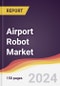 Airport Robot Market Report: Trends, Forecast and Competitive Analysis to 2030 - Product Thumbnail Image