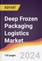Deep Frozen Packaging Logistics Market Report: Trends, Forecast and Competitive Analysis to 2030 - Product Image