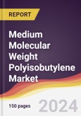 Medium Molecular Weight Polyisobutylene Market Report: Trends, Forecast and Competitive Analysis to 2030- Product Image