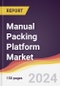 Manual Packing Platform Market Report: Trends, Forecast and Competitive Analysis to 2030 - Product Thumbnail Image