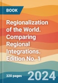 Regionalization of the World. Comparing Regional Integrations. Edition No. 1- Product Image