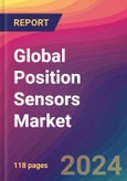 Global Position Sensors Market Size, Market Share, Application Analysis, Regional Outlook, Growth Trends, Key Players, Competitive Strategies and Forecasts, 2023 to 2031- Product Image