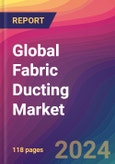Global Fabric Ducting Market Size, Market Share, Application Analysis, Regional Outlook, Growth Trends, Key Players, Competitive Strategies and Forecasts, 2023 to 2031- Product Image