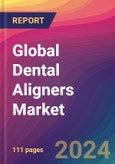 Global Dental Aligners Market Size, Market Share, Application Analysis, Regional Outlook, Growth Trends, Key Players, Competitive Strategies and Forecasts, 2023 to 2031- Product Image