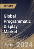 Global Programmatic Display Market Size, Share & Trends Analysis Report By Channel (Private Marketplaces (PMP), Real Time Bidding (RTB), and Automated Guaranteed (AG)), By Type, By Regional Outlook and Forecast, 2023 - 2030- Product Image