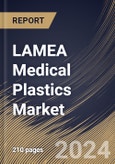 LAMEA Medical Plastics Market Size, Share & Trends Analysis Report By Application, By Process Technology (Injection Molding, Extrusion, and Blow Molding & Others), By Product, By Country and Growth Forecast, 2023 - 2030- Product Image