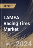 LAMEA Racing Tires Market Size, Share & Trends Analysis Report By Tire Type (Racing Slick Tires, and Racing Treaded Tires), By Application (Auto Racing Tires, and Motorcycle Racing Tires), By Distribution Channel, By Country and Growth Forecast, 2023 - 2030- Product Image