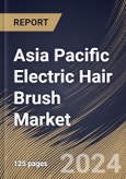 Asia Pacific Electric Hair Brush Market Size, Share & Trends Analysis Report By Gender (Female, and Male), By End Use (Household, and Commercial), By Distribution Channel (Offline, and Online), By Country and Growth Forecast, 2023 - 2030- Product Image