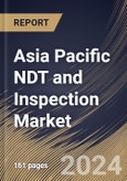 Asia Pacific NDT and Inspection Market Size, Share & Trends Analysis Report By Offering (Services and Technique), By Vertical (Manufacturing, Public Infrastructure, Automotive, Power Generation, Aerospace, Oil & Gas and Others), By Country and Growth Forecast, 2023 - 2030- Product Image