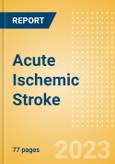 Acute Ischemic Stroke (AIS) - Competitive Landscape- Product Image