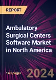 Ambulatory Surgical Centers Software Market in North America 2024-2028- Product Image
