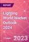 Lighting World Market Outlook 2024 - Product Thumbnail Image