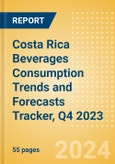 Costa Rica Beverages Consumption Trends and Forecasts Tracker, Q4 2023 (Dairy and Soy Drinks, Alcoholic Drinks, Soft Drinks and Hot Drinks)- Product Image