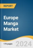 Europe Manga Market Size, Share & Trends Analysis Report by Content Type (Printed, Digital), Gender (Male, Female), Distribution Channel, Genre, Audience, Country, and Segment Forecasts, 2024-2030- Product Image