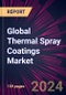 Global Thermal Spray Coatings Market 2024-2028 - Product Image
