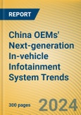 China OEMs' Next-generation In-vehicle Infotainment (IVI) System Trends Report, 2024- Product Image