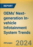 OEMs' Next-generation In-vehicle Infotainment (IVI) System Trends Report, 2024- Product Image