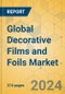 Global Decorative Films and Foils Market - Outlook & Forecast 2024-2029 - Product Image