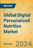 Global Digital Personalized Nutrition Market - Outlook & Forecast 2024-2029- Product Image