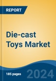Die-cast Toys Market - Global Industry Size, Share, Trends, Opportunity, and Forecast, 2019-2029F- Product Image