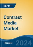 Contrast Media Market - Global Industry Size, Share, Trends, Opportunity, and Forecast, 2019-2029F- Product Image