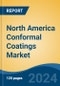 North America Conformal Coatings Market By Country, Competition, Forecast & Opportunities, 2019-2029F - Product Image