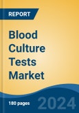 Blood Culture Tests Market - Global Industry Size, Share, Trends, Opportunity, and Forecast, 2019-2029F- Product Image