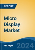 Micro Display Market - Global Industry Size, Share, Trends, Opportunity, and Forecast, 2019-2029F- Product Image