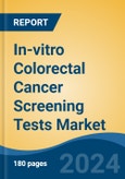 In-vitro Colorectal Cancer Screening Tests Market - Global Industry Size, Share, Trends, Opportunity, and Forecast, 2019-2029F- Product Image