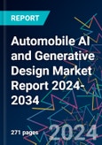 Automobile AI and Generative Design Market Report 2024-2034- Product Image